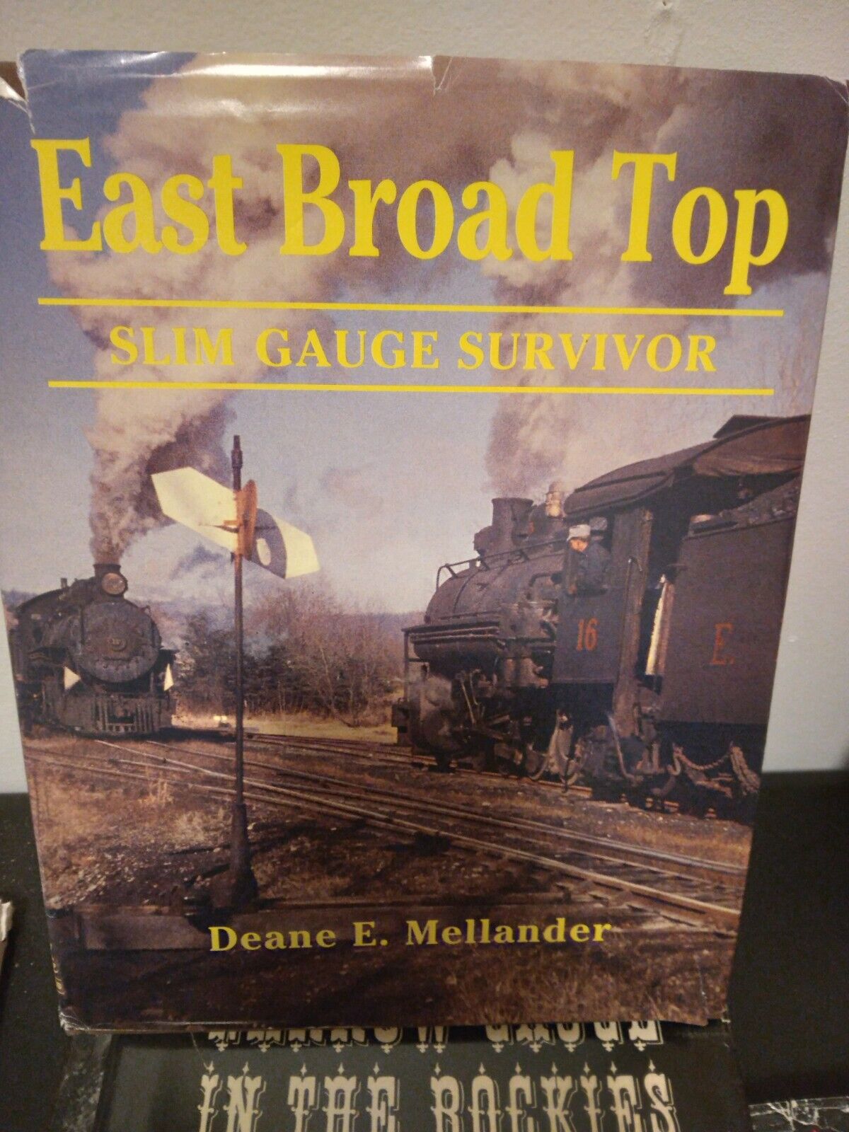 East Broad Top: Slim Gauge Survivor by Deane E Mellander ©1995 HC Book