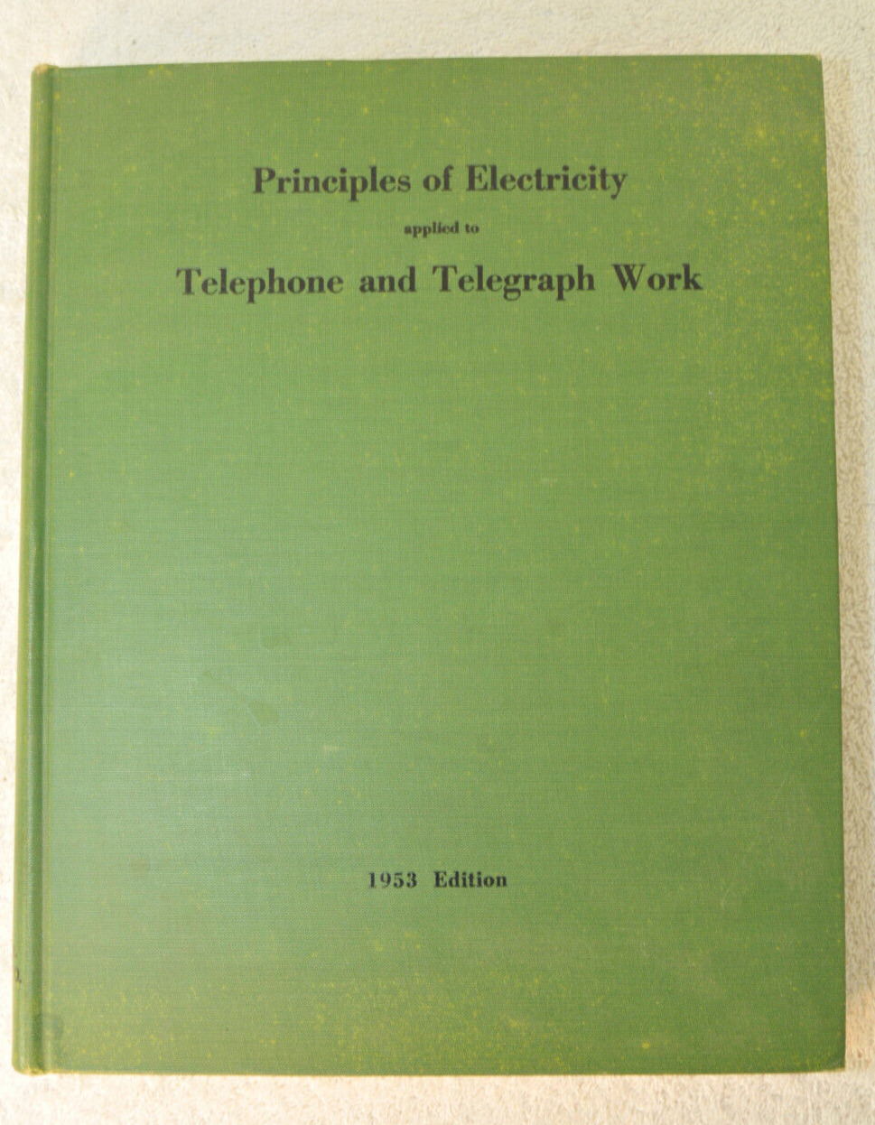 Principles of Electricity Applied To Telephone and Telegraph Work 1953 HB AT &T