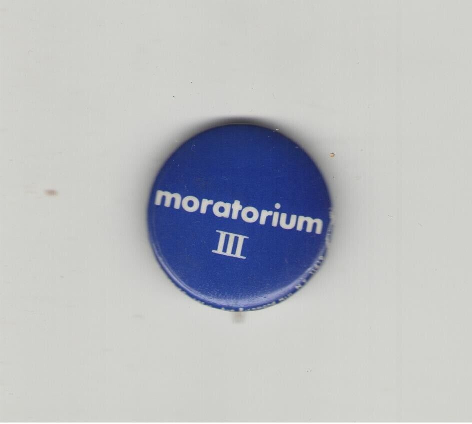 MORATORIUM III Vintage pinback PEACE Protest MARCH ANTI VIETNAM WAR pin