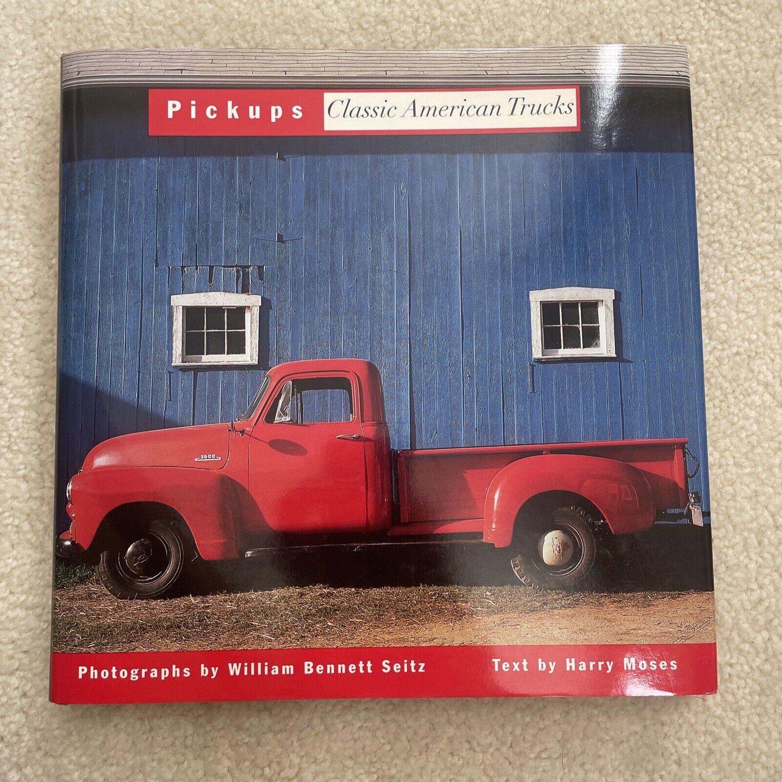 Pickups: Classic American Trucks by Seitz, William|Moses, Harry Hardcover 1996