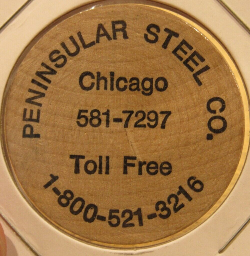 Vintage Peninsular Steel Co. Chicago, IL Wooden Nickel - Token Illinois