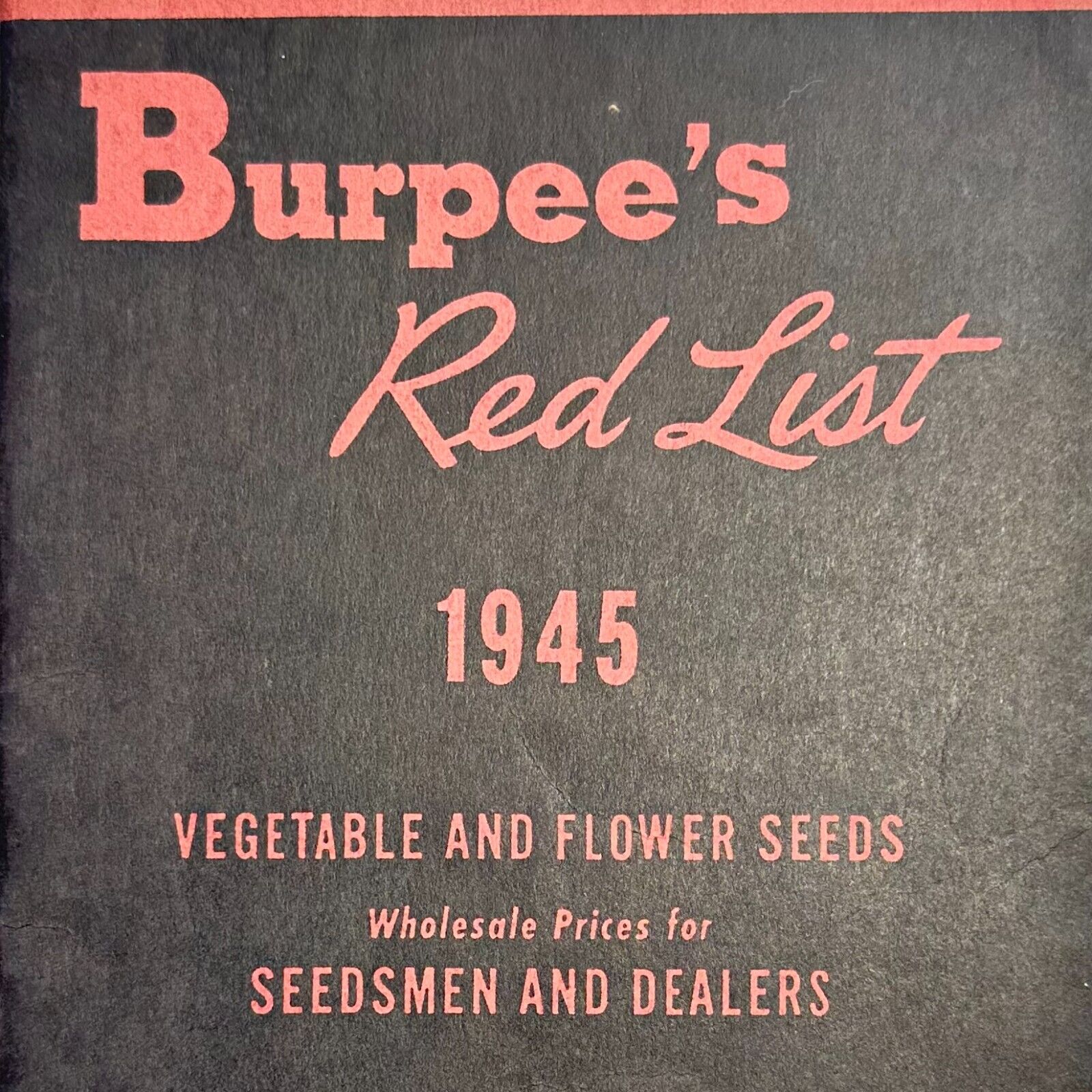 1945 Burpee\'s Red List Vegetable 7 Flower Seeds Wholesale Prices for Dealers