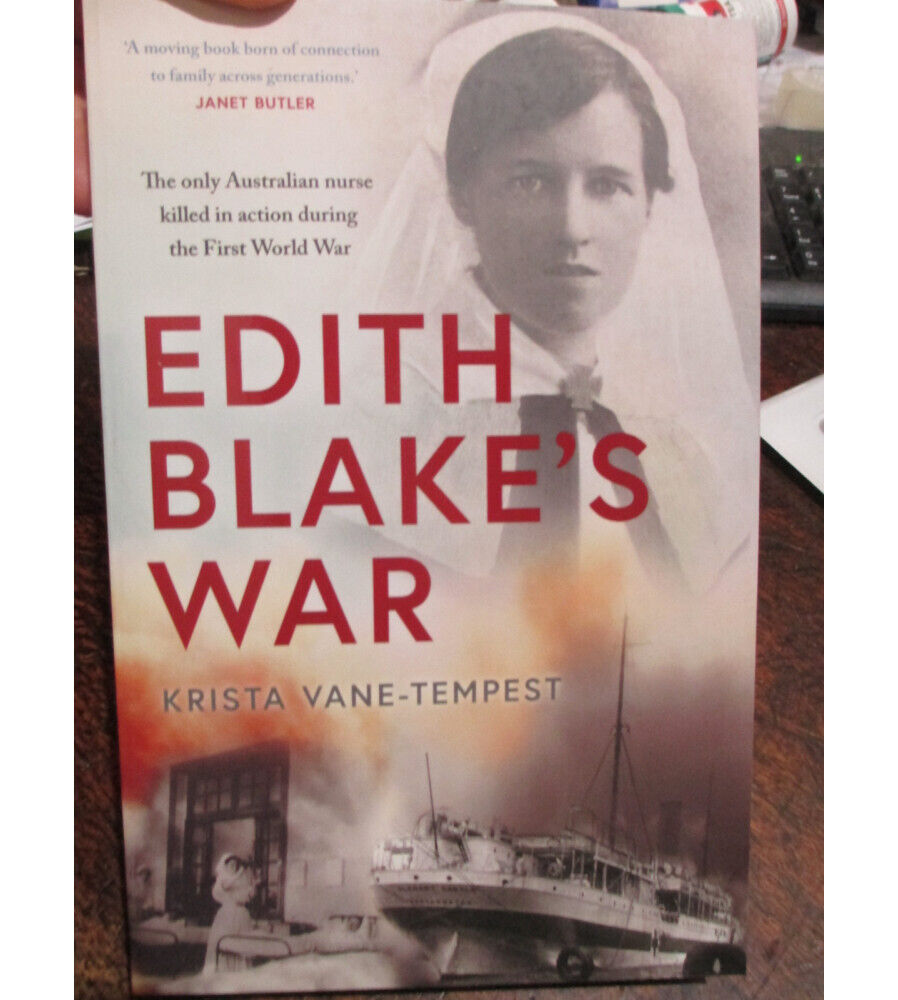 Edith Blake’s War Only Australian Anzac Girl nurse KIA during WW1 New Book