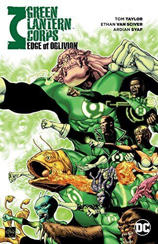 Green Lantern Corps: Edge of Oblivion Vol. 1 Taylor, Tom and Van Sciver, Ethan