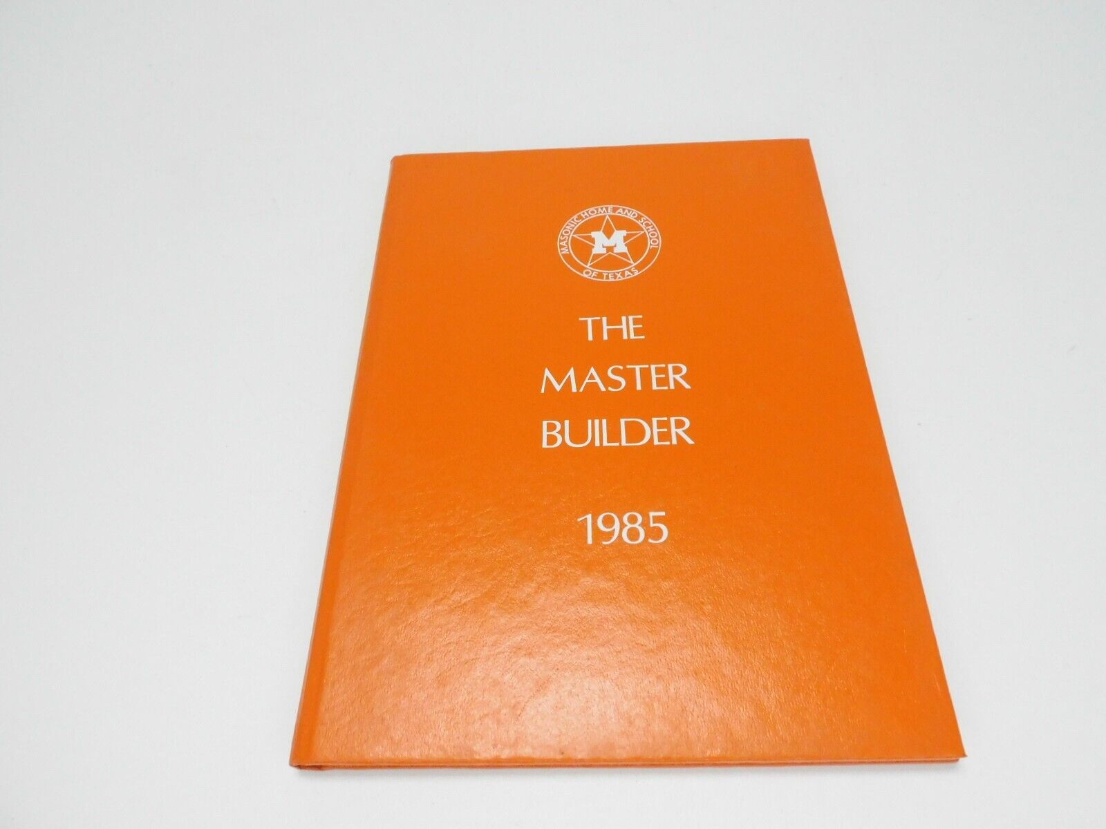 1985 Masonic Home and School Yearbook Ft. Worth Texas - The Master Builder Rare