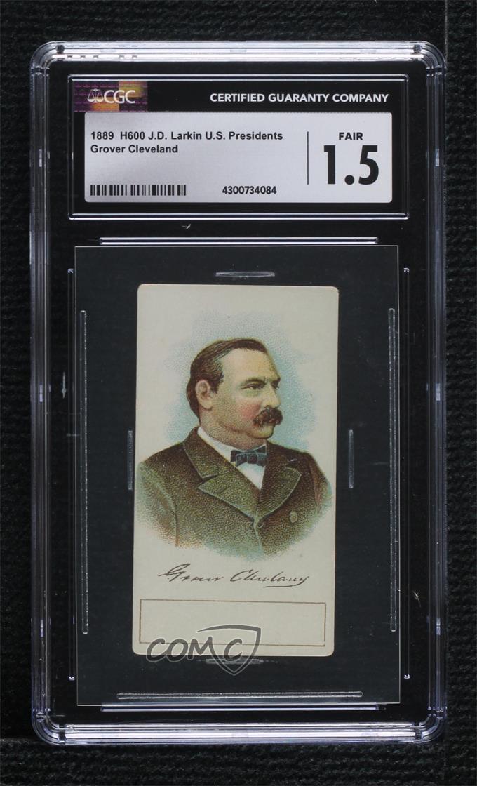 1889 H600/N309 US Presidents No Advertiser Grover Cleveland #22 CGC 1.5 0d08