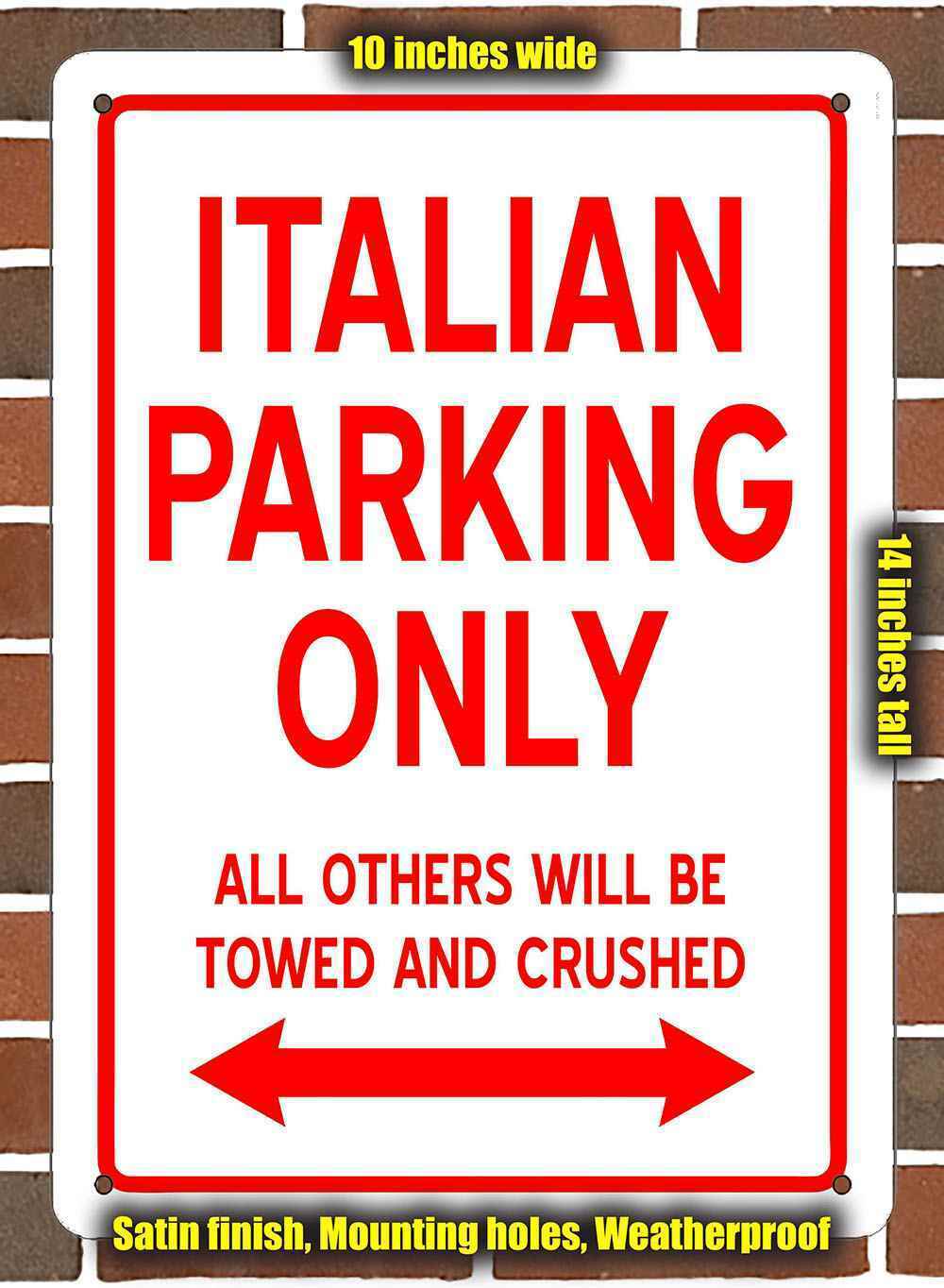 Metal Sign - ITALIAN PARKING ONLY- 10x14 inches