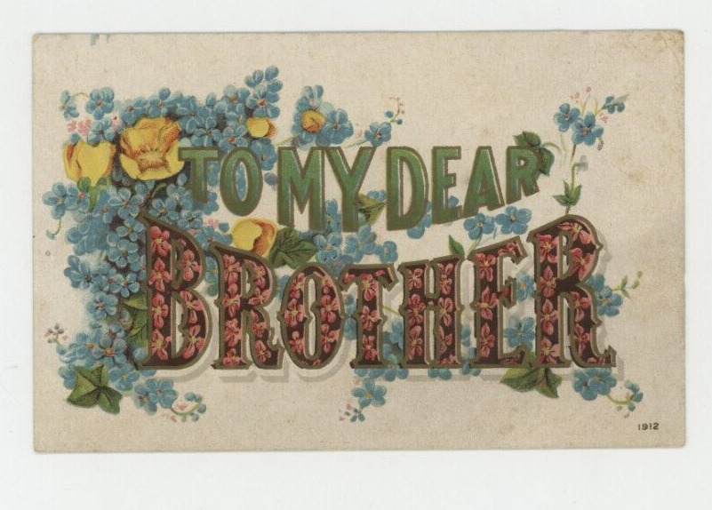 Vintage Postcard  FAMILY     DEAR BROTHER FLOWERS   EMBOSSED   UNPOSTED