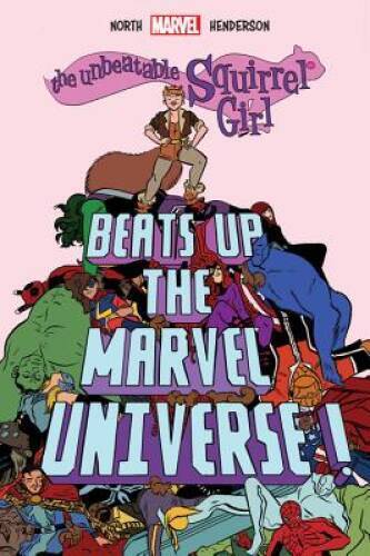 The Unbeatable Squirrel Girl Beats Up the Marvel Universe - Hardcover - GOOD