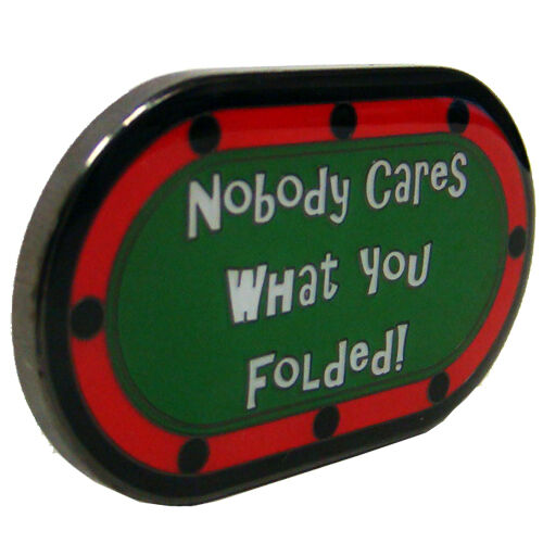 Nobody Cares What You Folded Poker Card Guard Protector - New Fast Ship