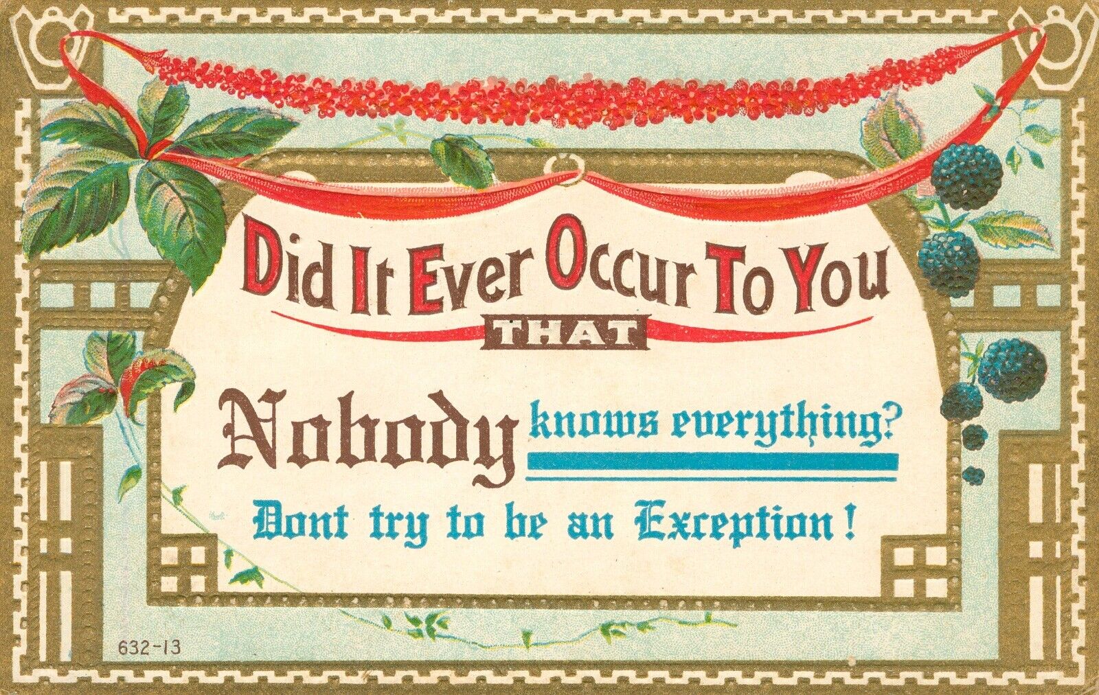 Antique 1913 EMBOSSED Postcard ‘Did It Ever Occur To You Nobody Knows Everything