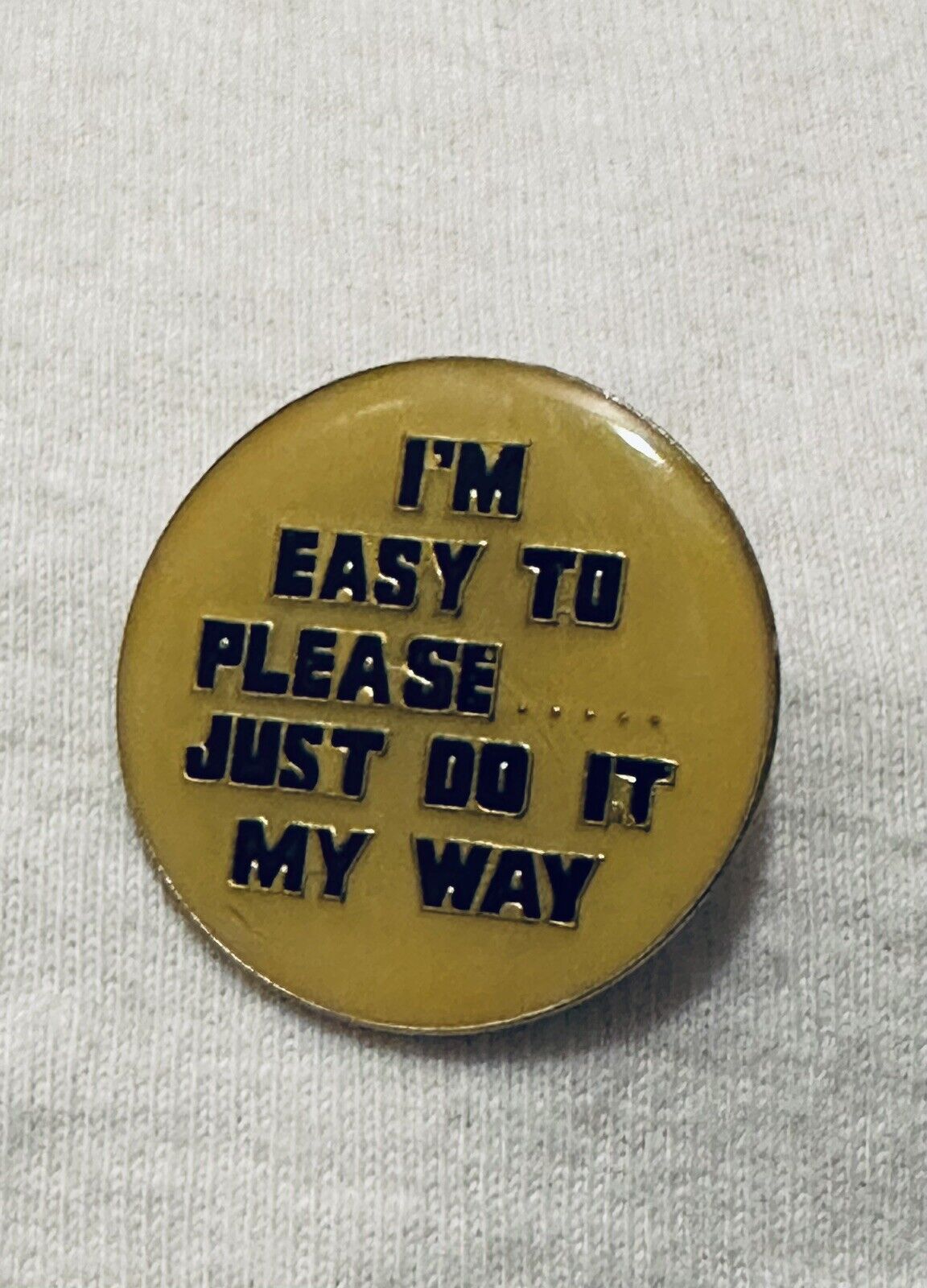 Vintage 1980s Enamel Risqué Novelty Pin “I’m Easy to Please…..Just Do It My Way”