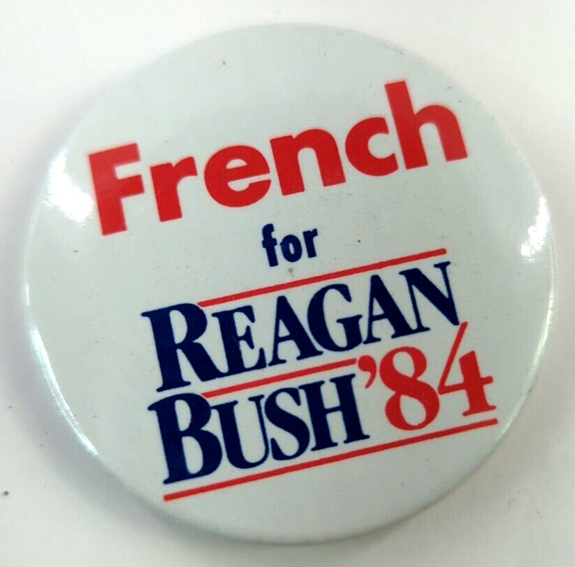Rare Original: FRENCH for REAGAN BUSH ‘84 Vintage Political Pin back Button