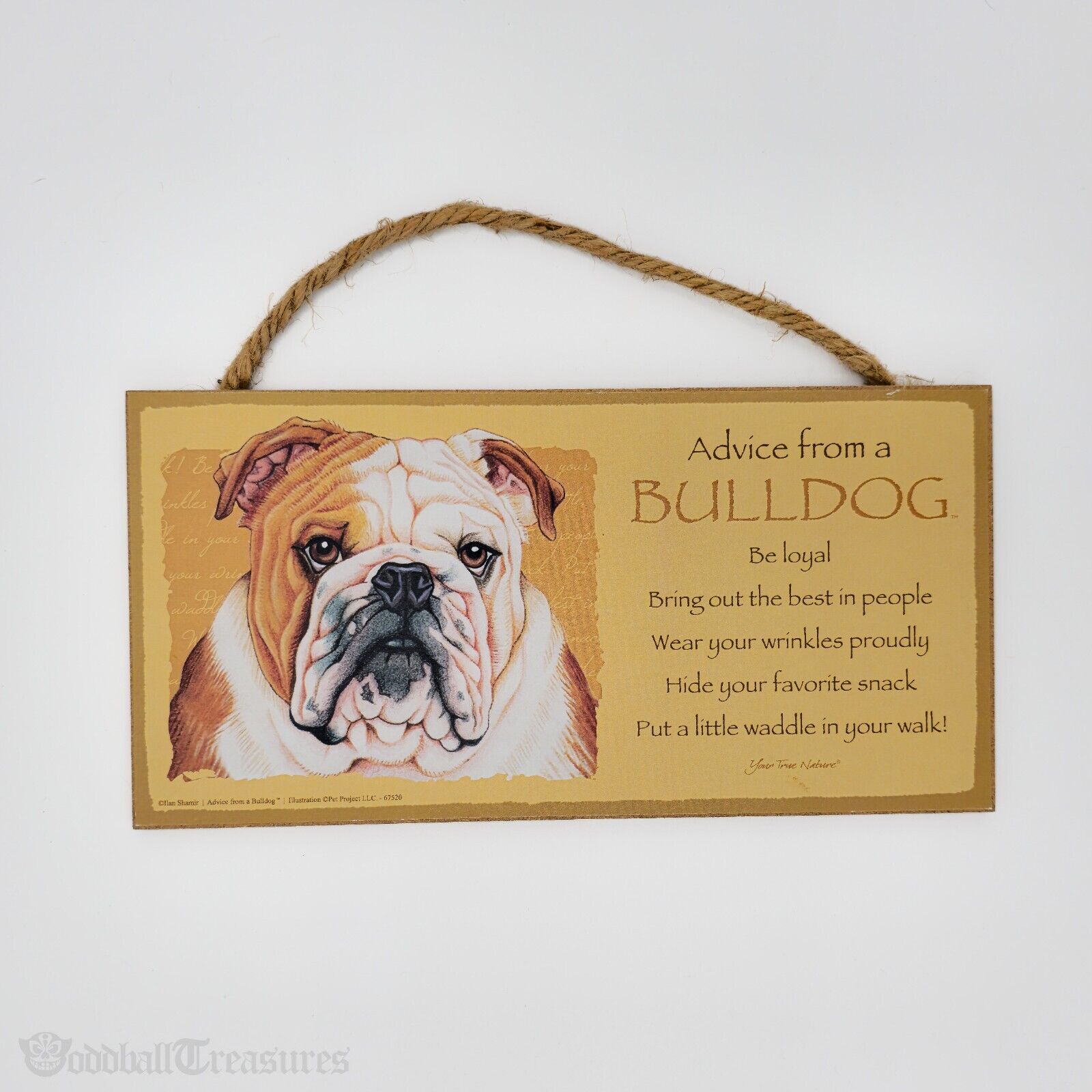 Advice from a BULLDOG - 5 X 10 hanging Wood Sign made in the USA