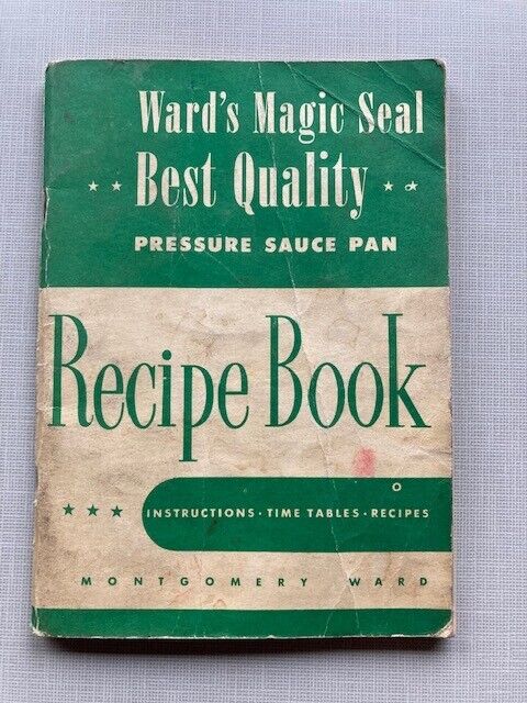 Vintage 1948 WARD\'S MAGIC SEAL RECIPE BOOK for Best Quality Pressure Sauce Pan