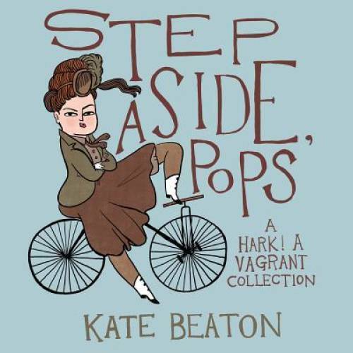 Step Aside, Pops: A Hark A Vagrant Collection - Hardcover - GOOD