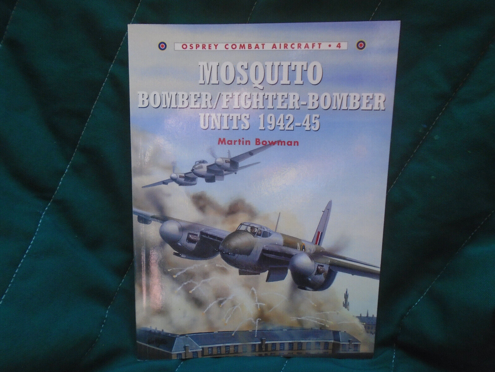 OSPREY COMBAT AIRCRAFT #4 MOSQUITO BOMBER/FIGHTER-BOMBER UNITS 1942-45  NEW