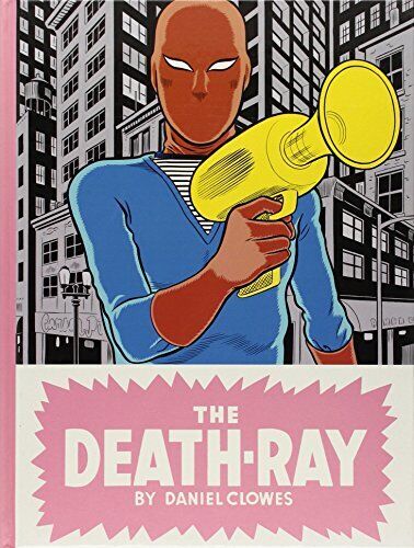 THE DEATH-RAY By Daniel Clowes - Hardcover