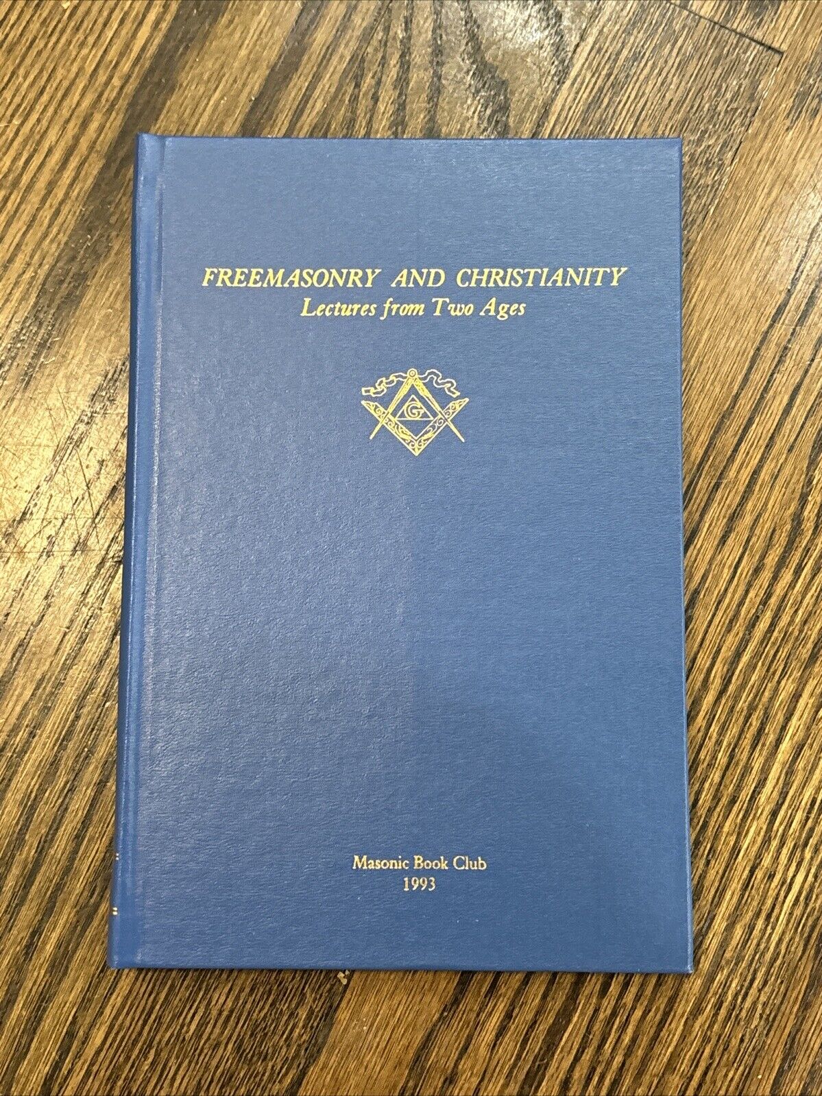 1993 Freemasonry And Christianity Lectures from Two Ages Masonic Book Club