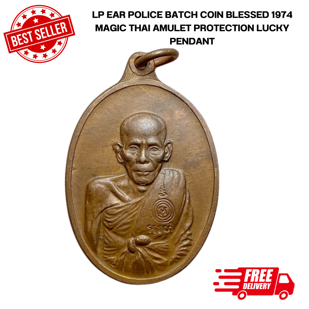 LP EAR POLICE BATCH COIN BLESSED 1974 MAGIC THAI AMULET PROTECTION LUCKY PENDANT