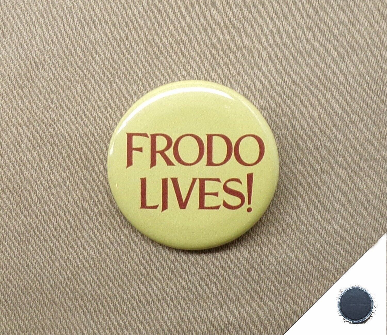 Frodo Lives 1.25” Magnet LOTR Baggins Hobbit One Ring Quest 60’s Slogan
