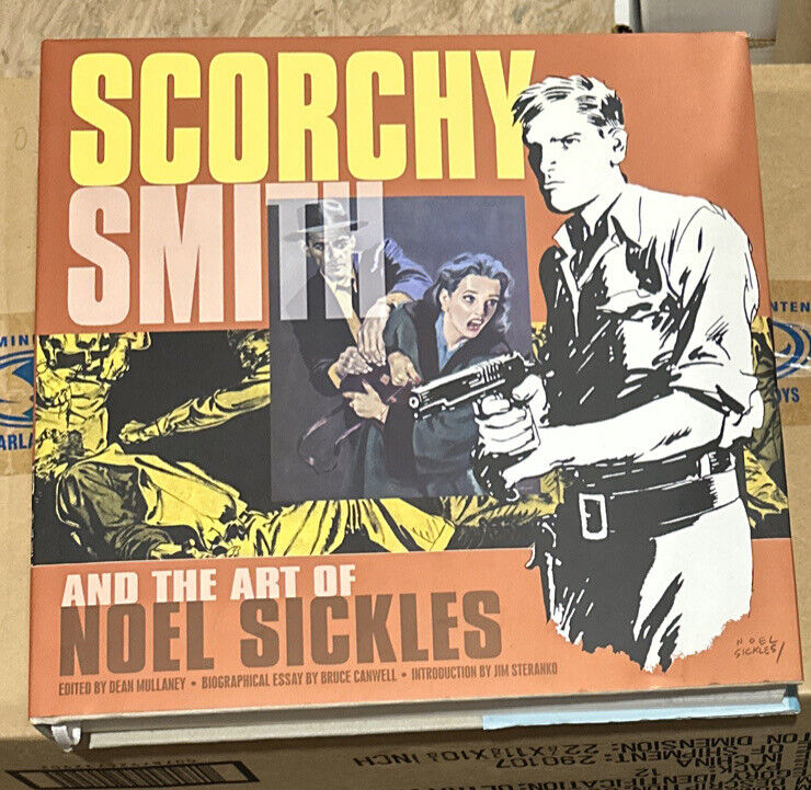 SCORCHY SMITH AND THE ART OF NOEL SICKLES By Bruce Canwell Hardcover NOS UNREAD