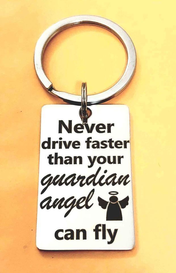 Never Drive Faster Than Your Guardian Angel Keychain