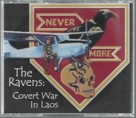 THE RAVENS: COVERT WAR IN LAOS (ELITE BLACK OPS PILOTS WHO FLEW IN LAOS)