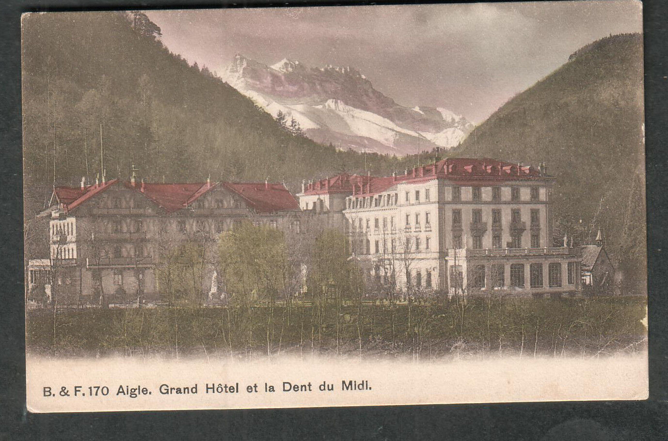 Switzerland unmailed B&F 170 Aigle Grand Hotel et la Dent du Midi post card