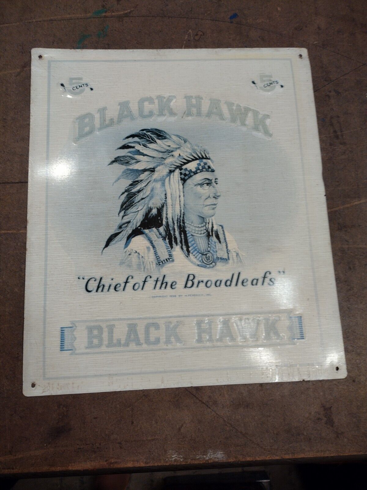 5 CENTS BLACK HAWK CHIEF OF THE BROADLEAFS TOBACC SIGN 15\