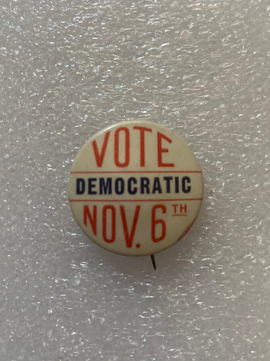 VOTE DEMOCRATIC November 6th Pinback Button Pin Vintage Bastian Bros. Co. 1\