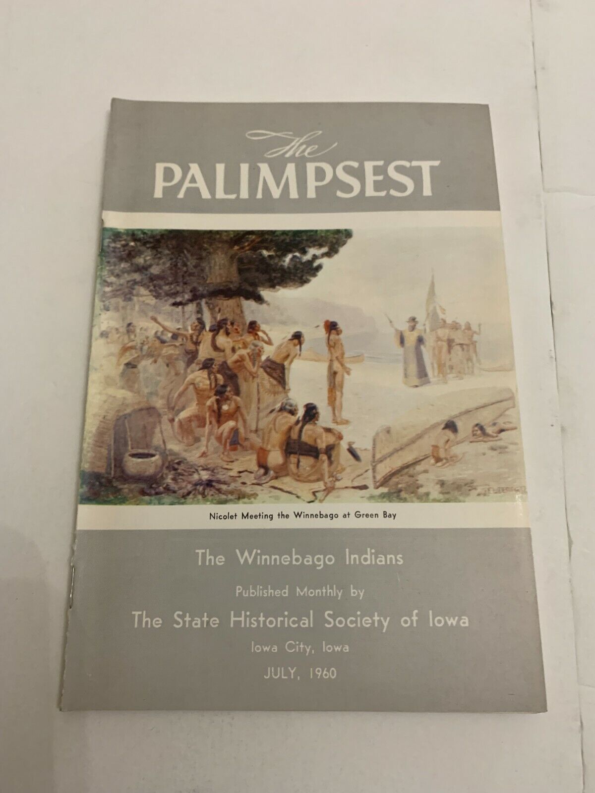 July 1960 The Palimpsest Magazine Historical Society Iowa The Winnebago Indians