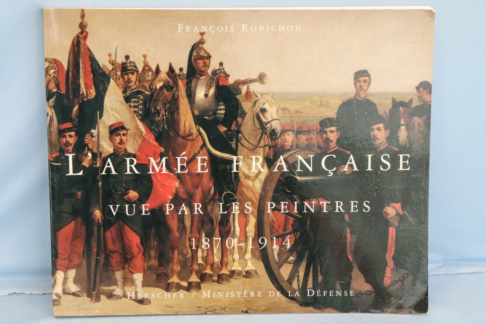 L\'Armee Francaise Book French Army by Francois Robichon