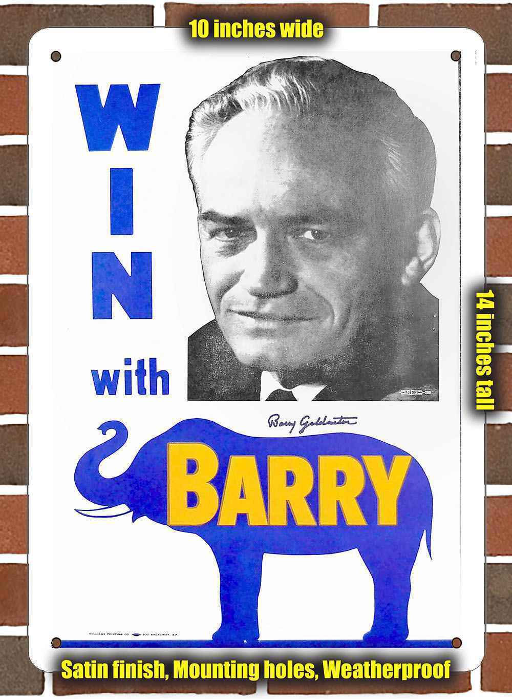 Metal Sign - 1964 Win With Barry Goldwater- 10x14 inches