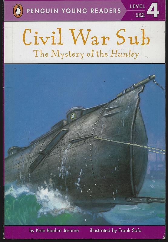 Civil War Sub Mystery of the Hunley Kate Jerome Young Readers Frank Sofo Illus