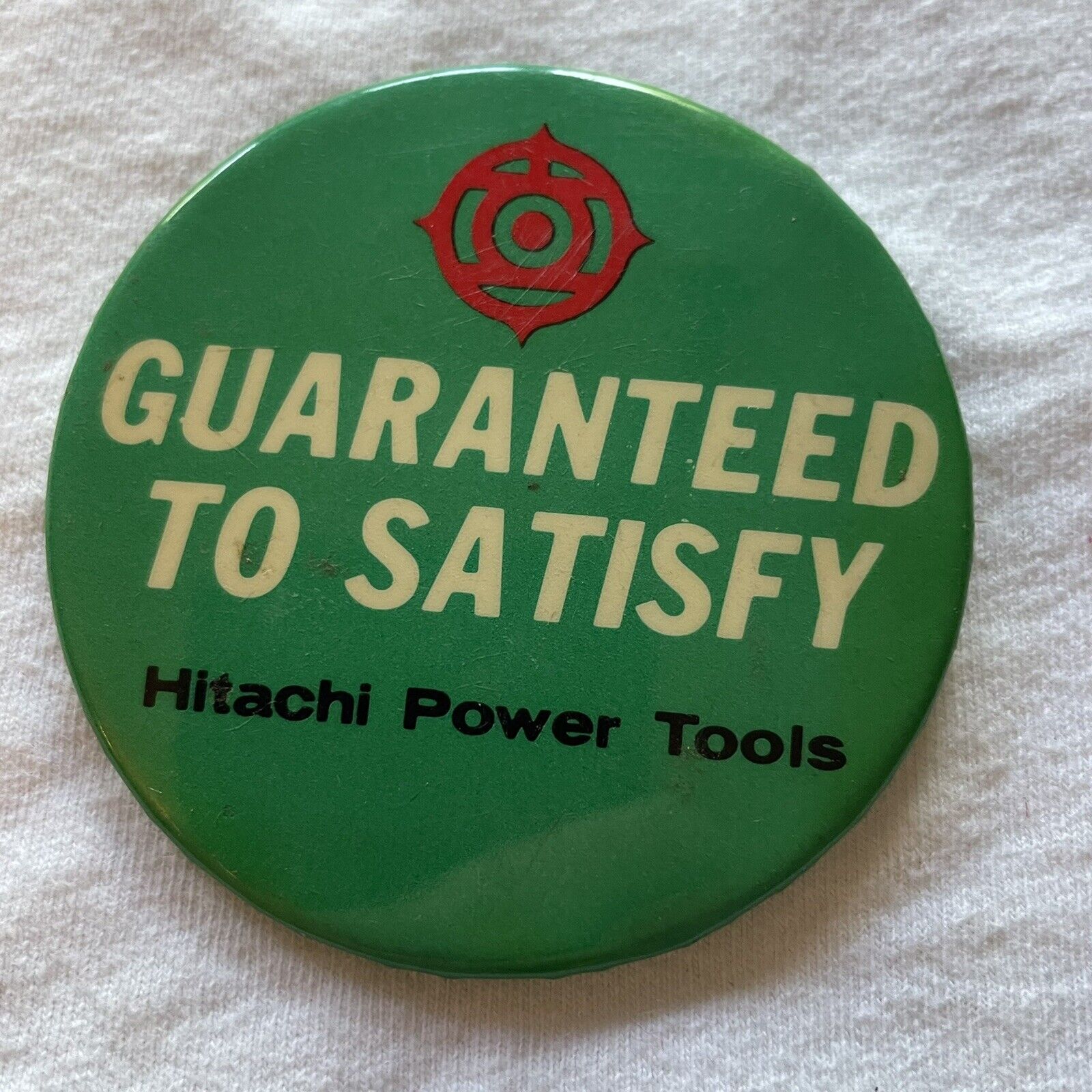 Vtg HITACHI POWER TOOLS Pinback Button (Guaranteed To Satisfy) B003