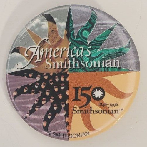 Vintage Smithsonian Institute Museum 150th Ann w/original sticker Pinback Button