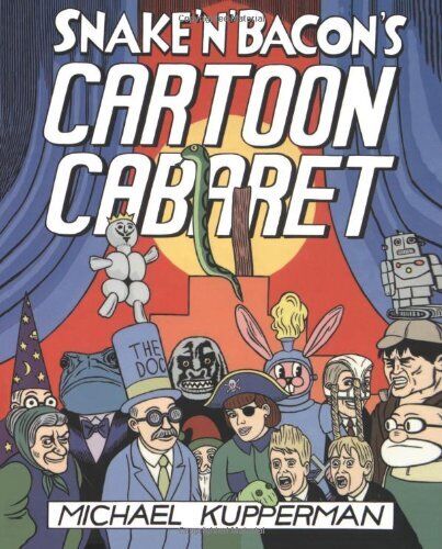 SNAKE 'N' BACON'S CARTOON CABARET By Michael Kupperman *Excellent Condition*