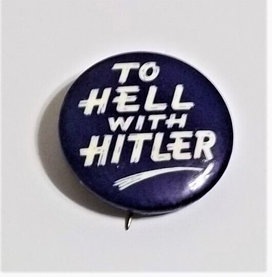 HTF Vintage WWII Anti Adolph Hitler Political Pin To Hell With Hitler 1\