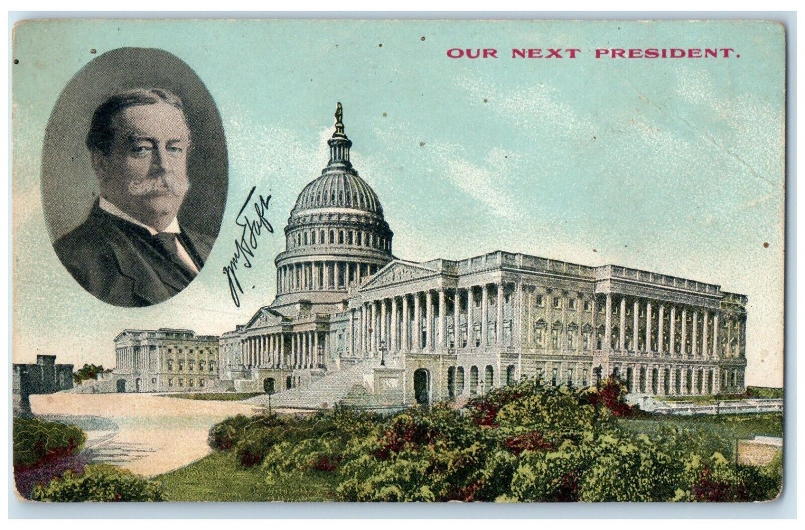 c1910\'s William Howard Taft Our Next President Political Advertising Postcard