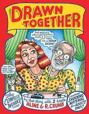 Drawn Together: The Collected Works - Hardcover, by Crumb R.; Crumb - Very Good