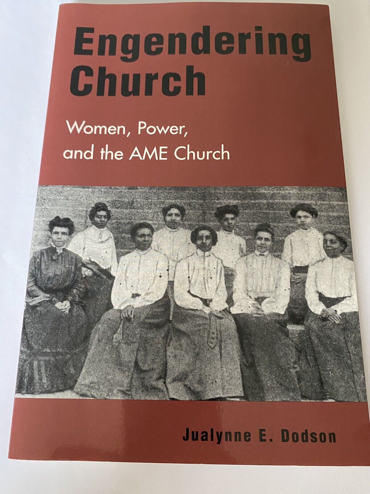 Engendering Church: Women, Power and the AME Church, Jualynne E. Dodson
