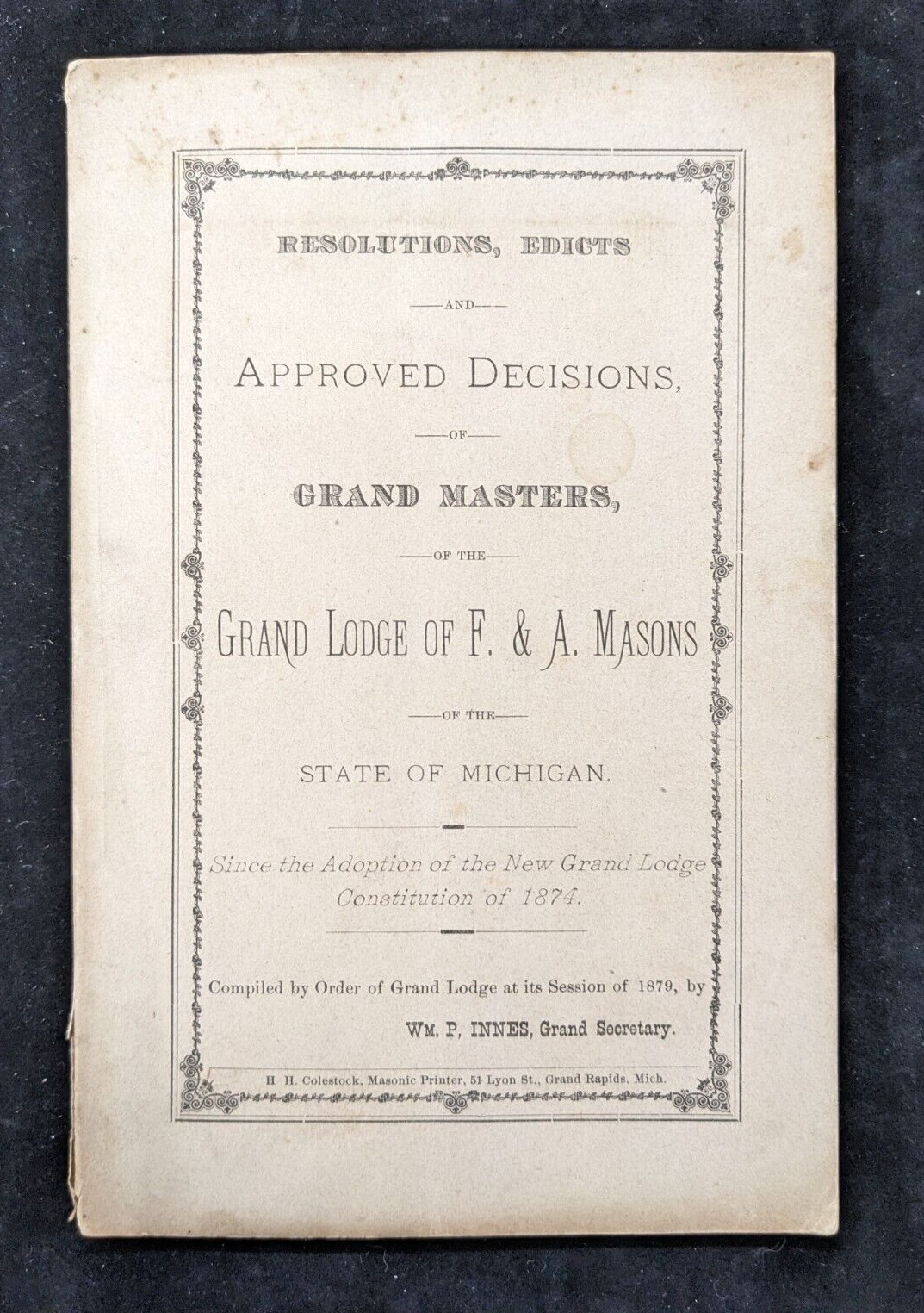 Original 1879 Resolutions Edicts & Decisions of Grand Masters of Michigan Masons