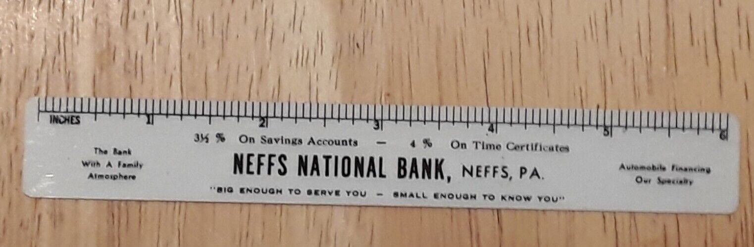 VINTAGE 1967 NEFFS NATIONAL BANK, NEFFS PA. 6 INCH PLASTIC ADVERTISING RULER