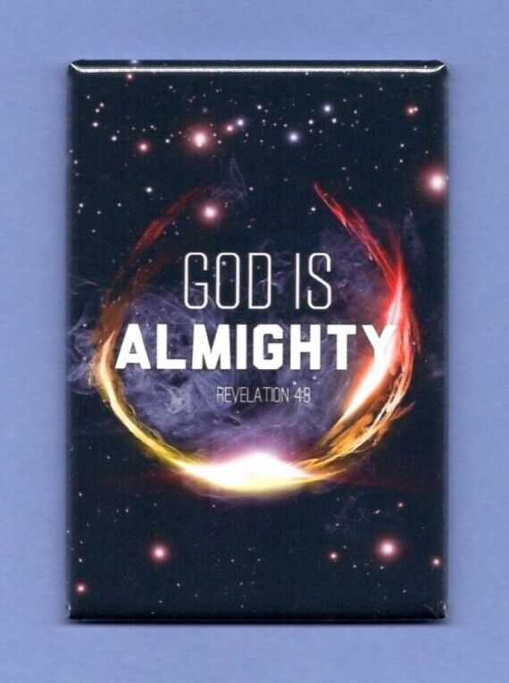 GOD IS ALMIGHTY *2X3 FRIDGE MAGNET* INSPIRATIONAL SCRIPTURE BIBLE THEOLOGY 871