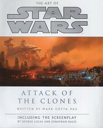 The Art of Star Wars: Attack of the Clones - Includi... by Chiang, Doug Hardback