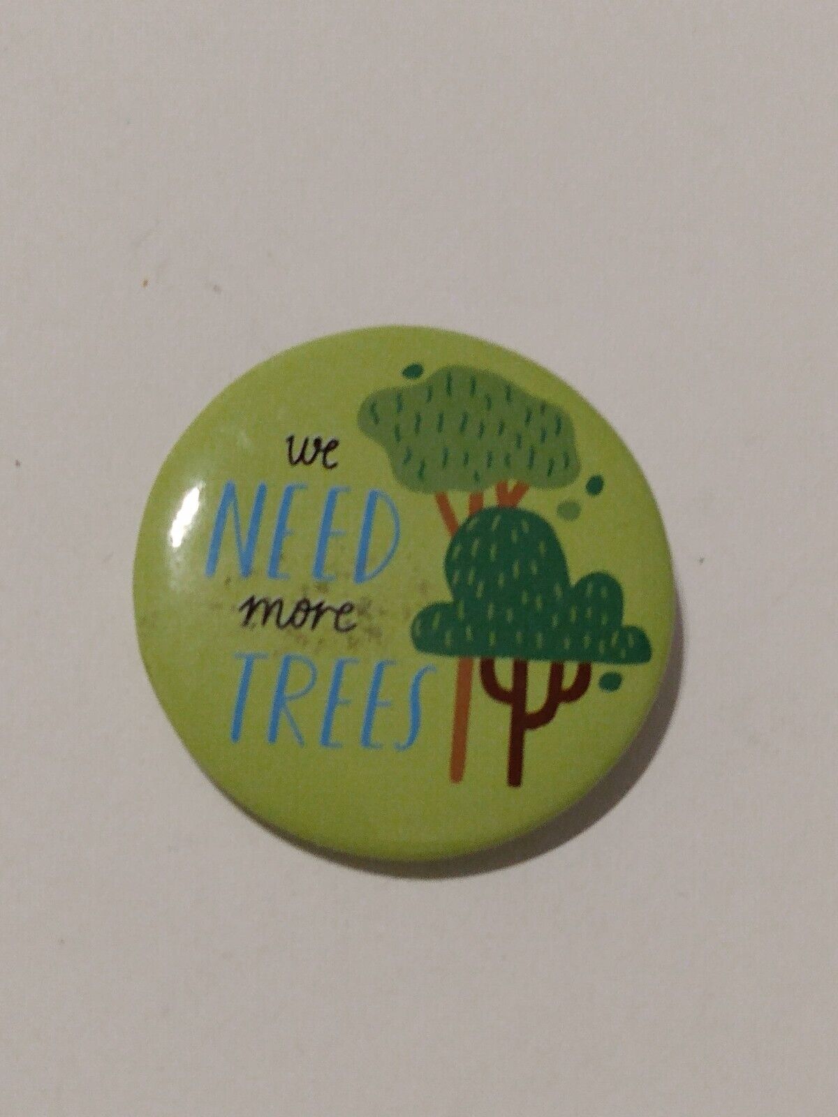 We Need More Trees Button Lapel Pin