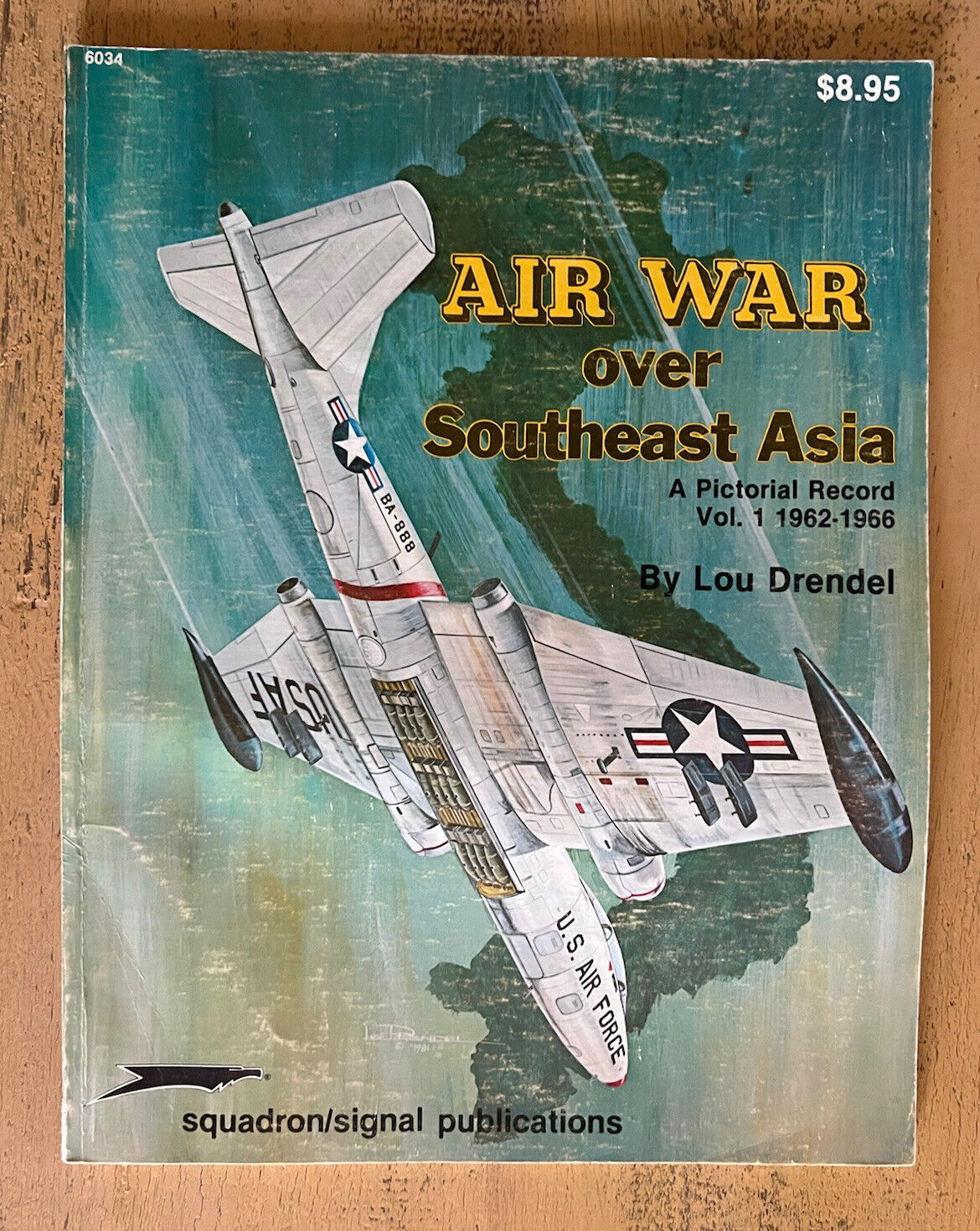 Air War Over Southeast Asia A Pictorial Record Volume 1 1962 to 1966