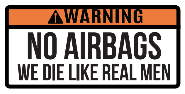WARNING, NO AIR, We Die Like Real Men - 6x3 Vinyl Bumper Sticker, Decal M012