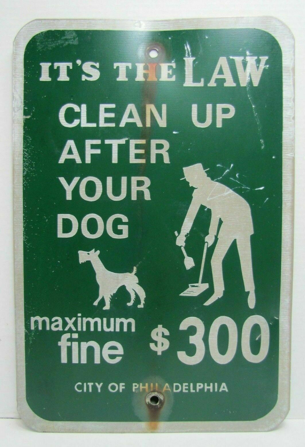 CLEAN UP AFTER YOUR DOG IT'S THE LAW CITY OF PHILA $300 FINE Retired Sign